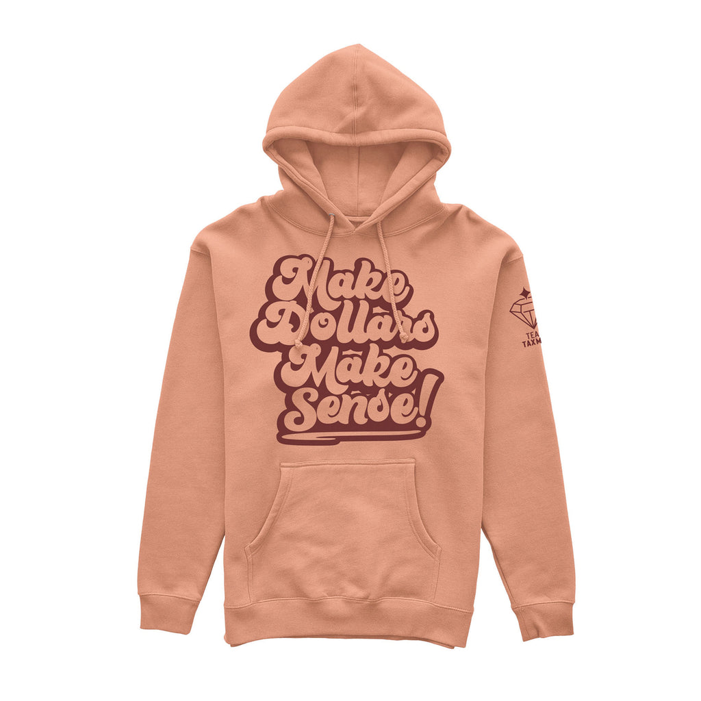 MAKE DOLLARS MAKE SENSE Hoodie